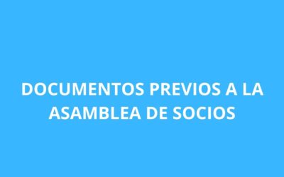 DOCUMENTACIÓN PREVIA A LA ASAMBLEA DE SOCIOS